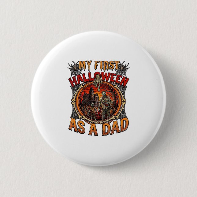 First Halloween As Dad Zombie Haunted House Gravey Button (Front)
