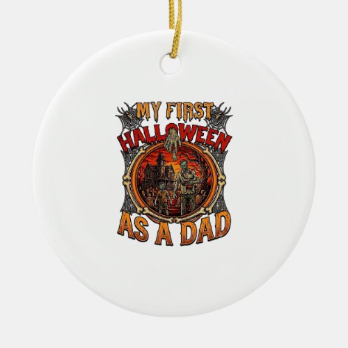 First Halloween As Dad Zombie Haunted House Gravey Ceramic Ornament