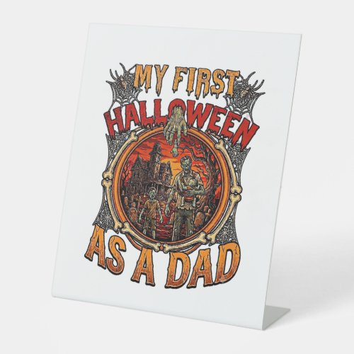 First Halloween As Dad Zombie Haunted House Gravey Pedestal Sign