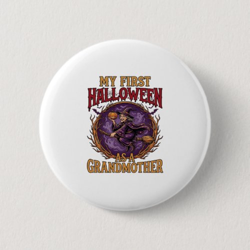 First Halloween As Grandmother Witch Pumpkin Bats_ Button