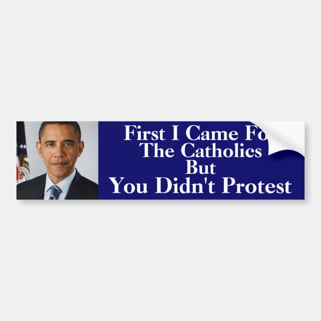 First I Came For The Catholics Bumper Sticker (Front)