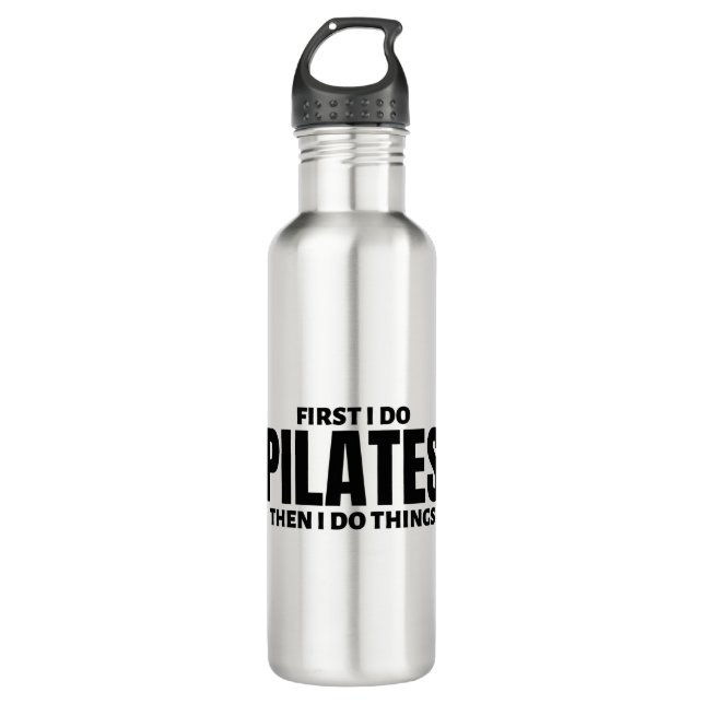 First I do pilates. Then I do things Stainless Steel Water Bottle (Front)