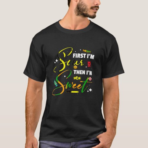 First I m Sour Then I m Sweet Funny Candy Patch Sw T_Shirt