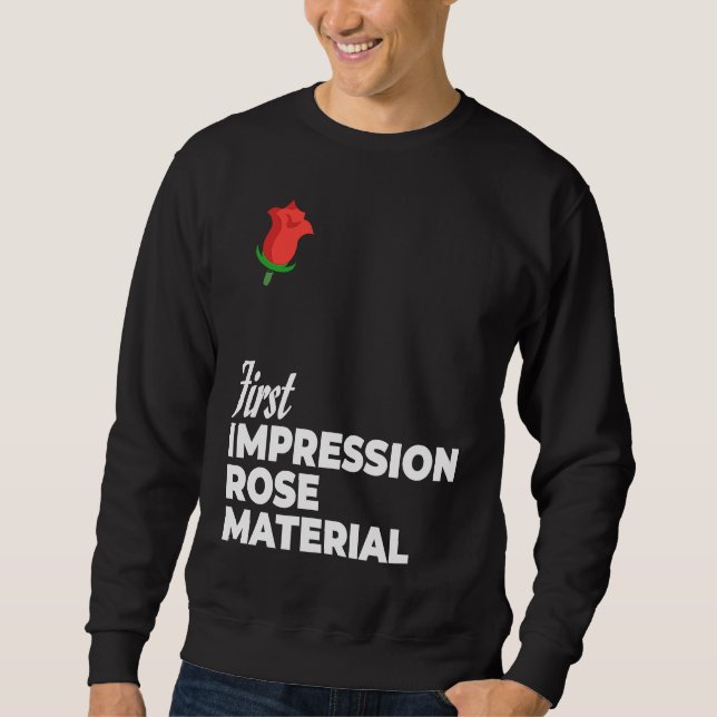 First Impression Rose Material Bachelorette & Bach Sweatshirt (Front)