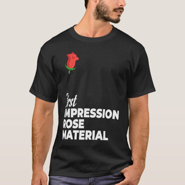 First Impression Rose Material Bachelorette & Bach T-Shirt (Front)