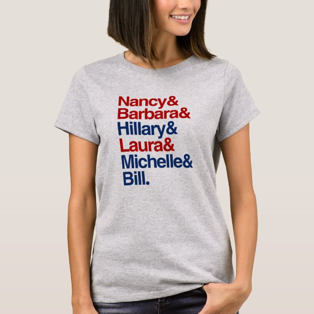 First Ladies List and Bill -- Presidential Electio T-Shirt (Front)