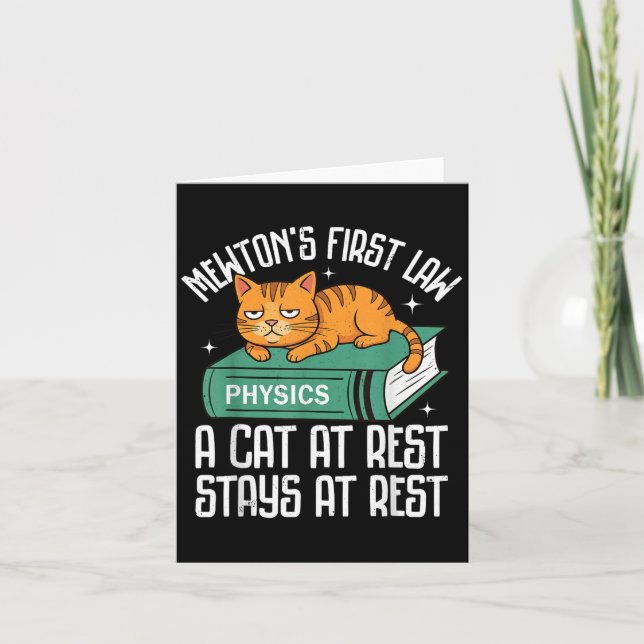 First Law Funny Cat Physics Teacher Nerd Men Women Card (Front)