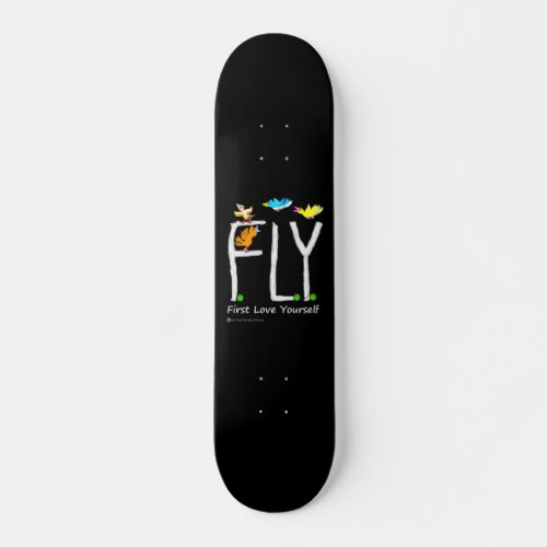 First Love Yourself and Birds Branch Out Slef Love Skateboard