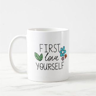 First Love Yourself Mug