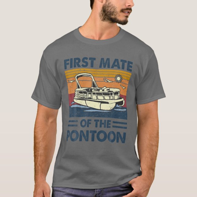 First Mate Of The Pontoon Pontooning Boat Captain T-Shirt (Front)