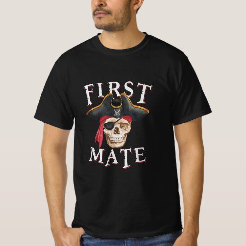 First Mate Pirate Hat Skull Nautical Sailing  T_Shirt