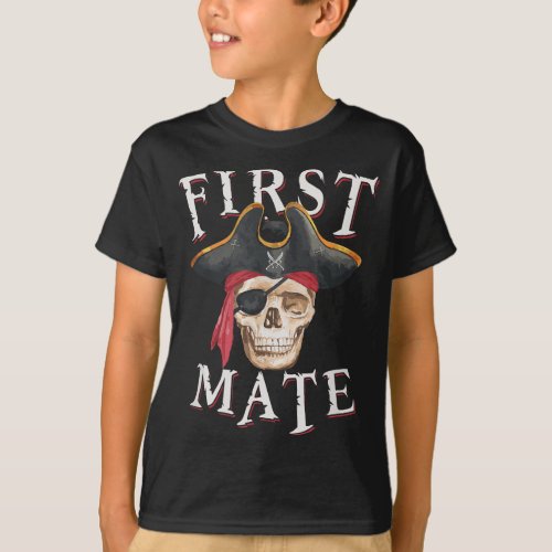 First Mate Pirate Hat Skull Nautical Sailing T_Shirt