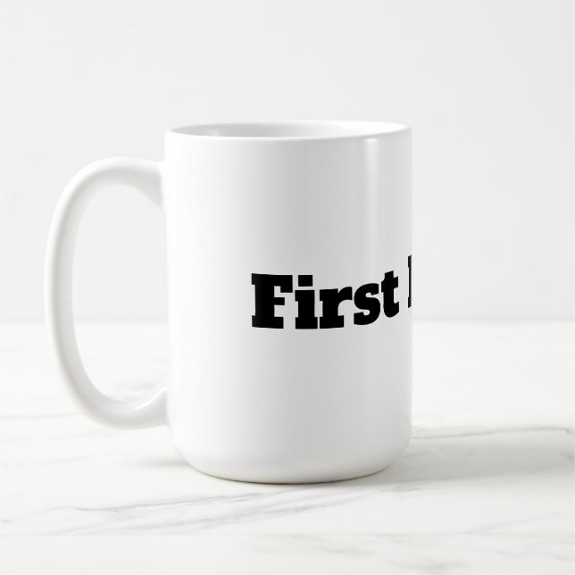 First Mom Coffee Mug (Left)