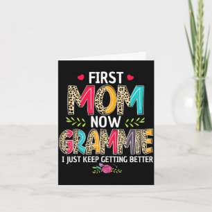 First mom grammie i keep getting better mothers da card