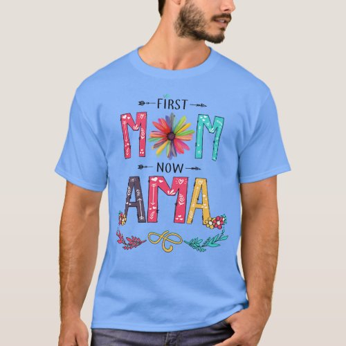 First Mom Now Ama Wildflowers Happy Mothers Day T_Shirt