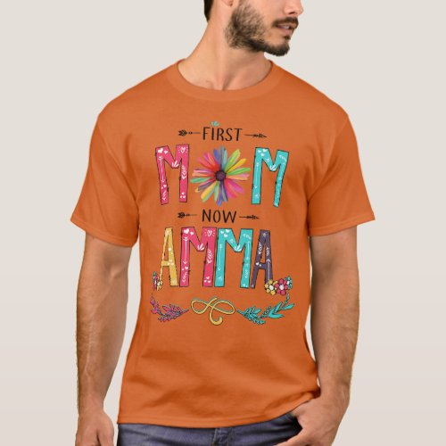 First Mom Now Amma Wildflowers Happy Mothers Day T_Shirt