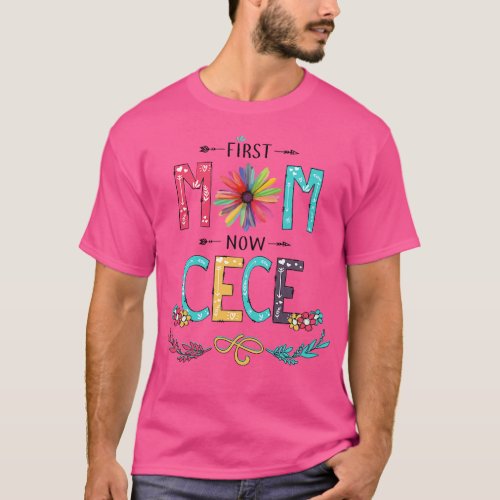 First Mom Now Cece Wildflowers Happy Mothers Day T_Shirt