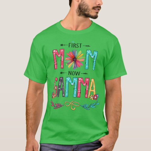 First Mom Now Gamma Wildflowers Happy Mothers Day T_Shirt