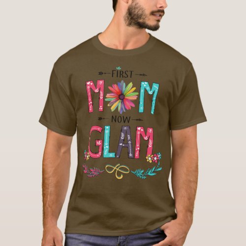 First Mom Now Glam Wildflowers Happy Mothers Day T_Shirt