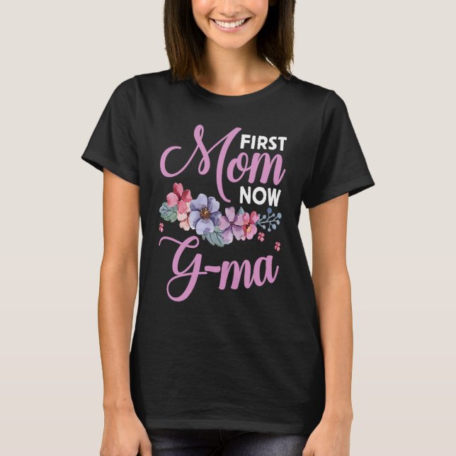 First Mom Now Gma Grandma Blessings Promoted Mothe T-Shirt (Front)