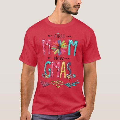 First Mom Now Gmas Wildflowers Happy Mothers Day T_Shirt