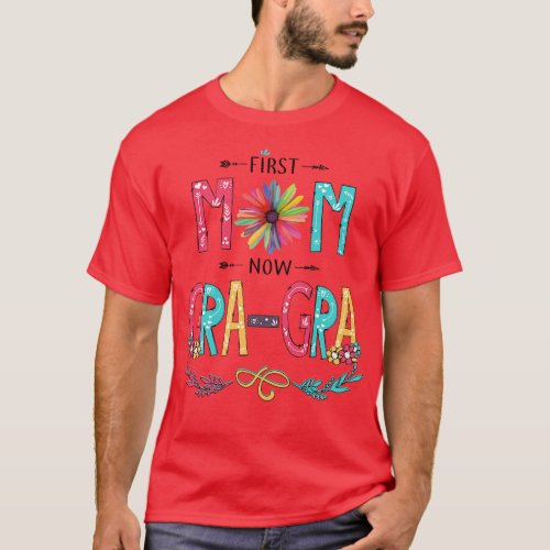 First Mom Now GraGra Wildflowers Happy Mothers Day T_Shirt