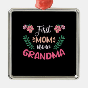 First Mom Now Grandma Metal Ornament