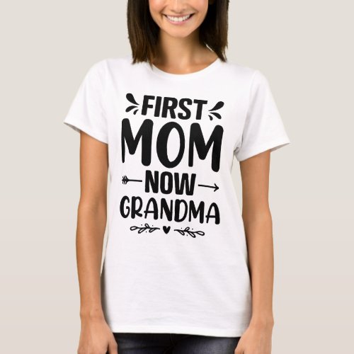 First Mom Now Grandma T_Shirt