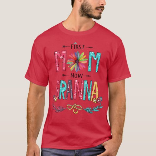 First Mom Now Granna Wildflowers Happy Mothers Day T_Shirt
