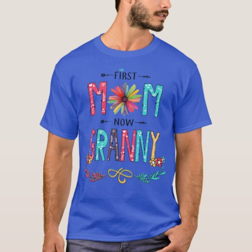 First Mom Now Granny Wildflowers Happy Mothers Day T_Shirt