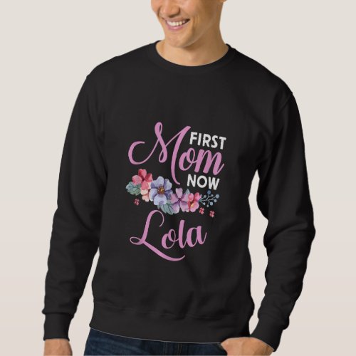 First Mom Now Lola Grandma Blessings Promoted Moth Sweatshirt