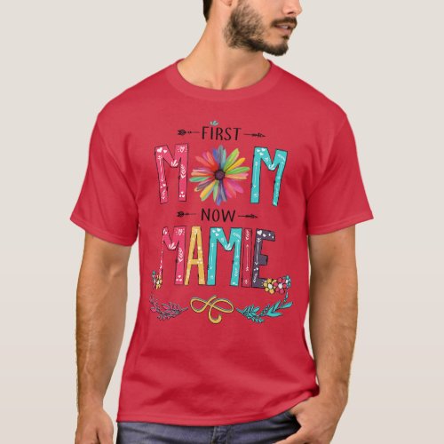 First Mom Now Mamie Wildflowers Happy Mothers Day T_Shirt