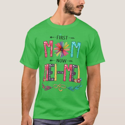 First Mom Now MeiMei Wildflowers Happy Mothers Day T_Shirt