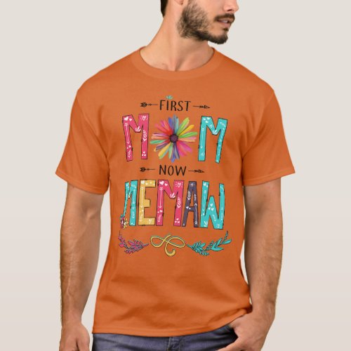 First Mom Now Memaw Wildflowers Happy Mothers Day T_Shirt