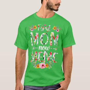 First Mom Now Meme Funny New Meme Mothers Day Gift T-Shirt