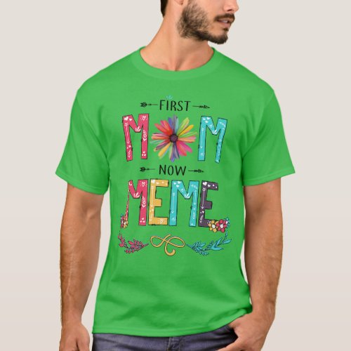 First Mom Now Meme Wildflowers Happy Mothers Day T_Shirt