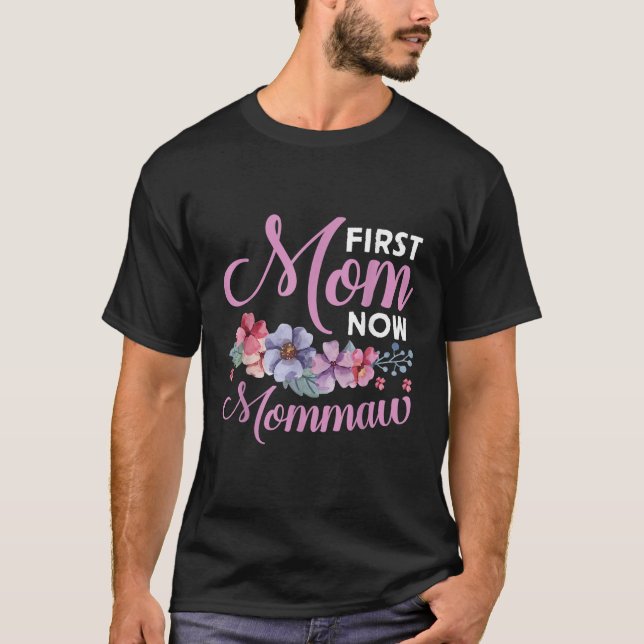 First Mom Now Mommaw Grandma Blessings Promoted Mo T-Shirt (Front)