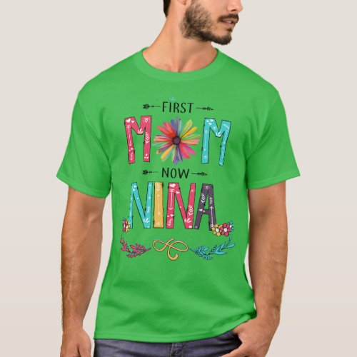 First Mom Now Nina Wildflowers Happy Mothers Day T_Shirt