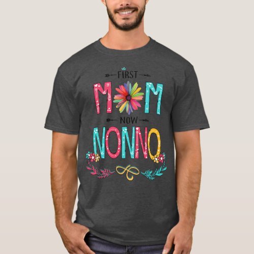 First Mom Now Nonno Wildflowers Happy Mothers Day T_Shirt