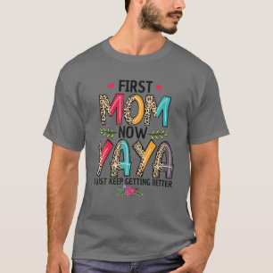 First Mom Now Yaya I Just Keep Getting Better Moth T-Shirt