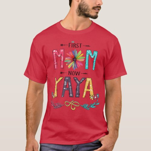 First Mom Now Yaya Wildflowers Happy Mothers Day T_Shirt