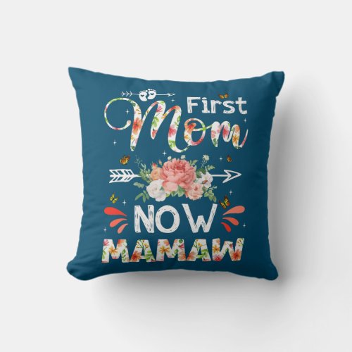 First Mom Promoted To Mamaw Floral Pregnancy Throw Pillow