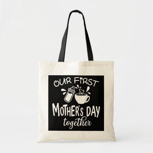 First Mother Day Mommy Our First Mothers Day Tote Bag