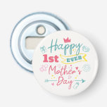 First Mothers Day 1st Time Mom Bottle Opener<br><div class="desc">Cute 1st ever Mothers Day bottle opener for the new mom</div>