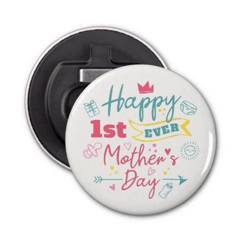 First Mothers Day 1st Time Mom Bottle Opener