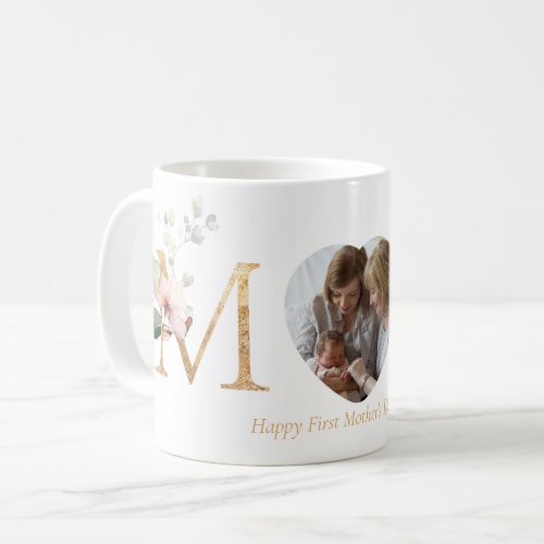 First Mothers Day Botanical Gold Letters Photo Coffee Mug