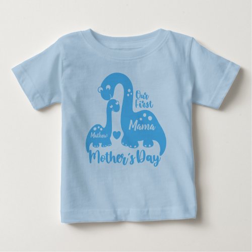 First Mothers Day Cute Dinosaur Baby    Mama Baby T_Shirt