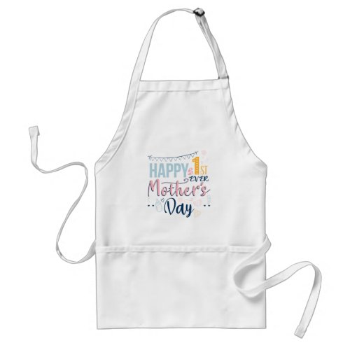 First Mothers Day Ever 1st Time Mom  Adult Apron