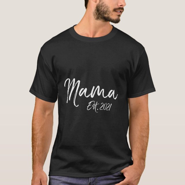 First Mother'S Day For New Moms Mama Est 2021 T-Shirt (Front)