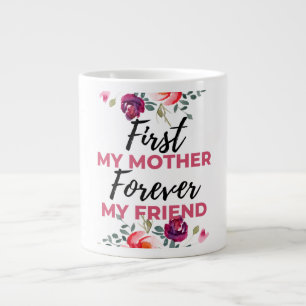 First My Mother Forever My Friend black Giant Coffee Mug